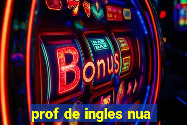 prof de ingles nua